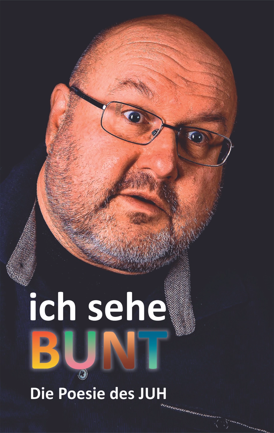 Jörg Ulrich Helgert - Lyriker - Buchcover -ich sehe BUNT